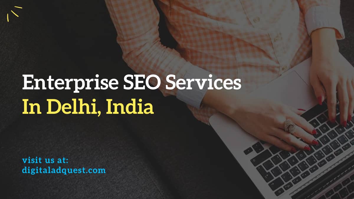 Best Enterprise SEO Services In Delhi, Noida, NCR, India